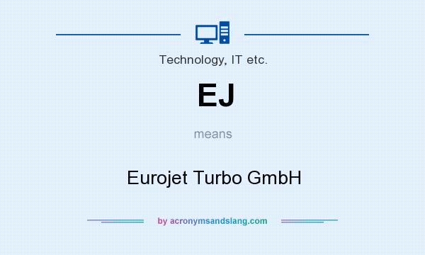 What does EJ mean? It stands for Eurojet Turbo GmbH