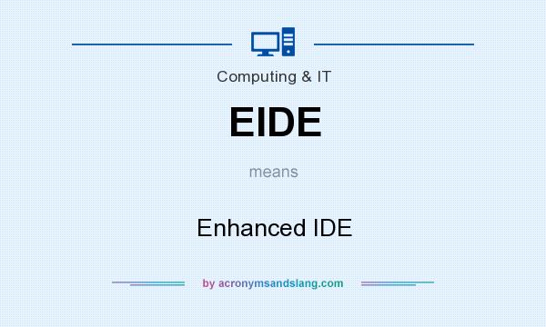 What does EIDE mean? It stands for Enhanced IDE