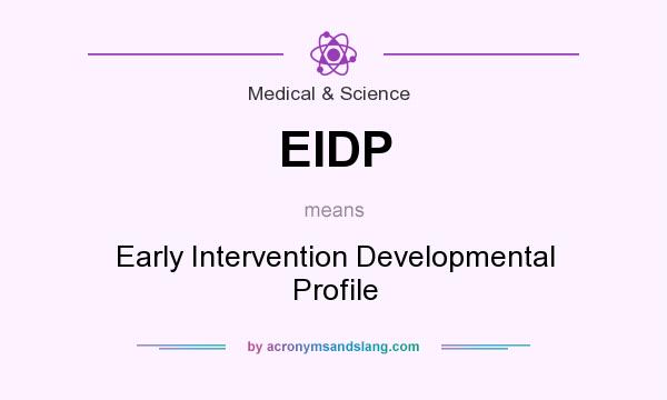 What does EIDP mean? It stands for Early Intervention Developmental Profile