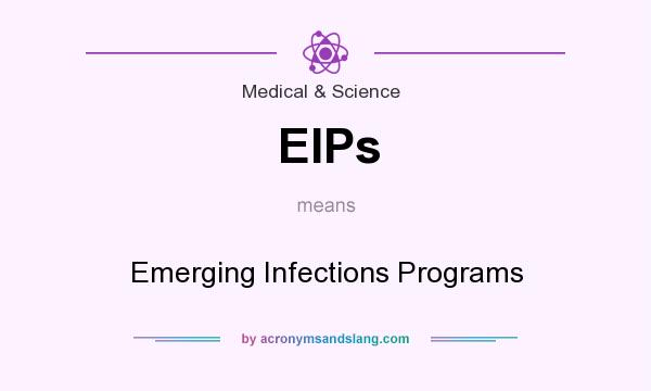 What does EIPs mean? It stands for Emerging Infections Programs