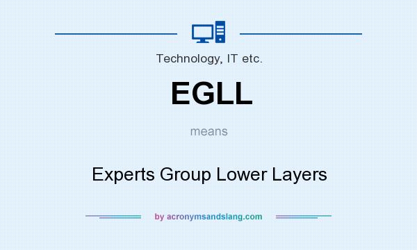 What does EGLL mean? It stands for Experts Group Lower Layers