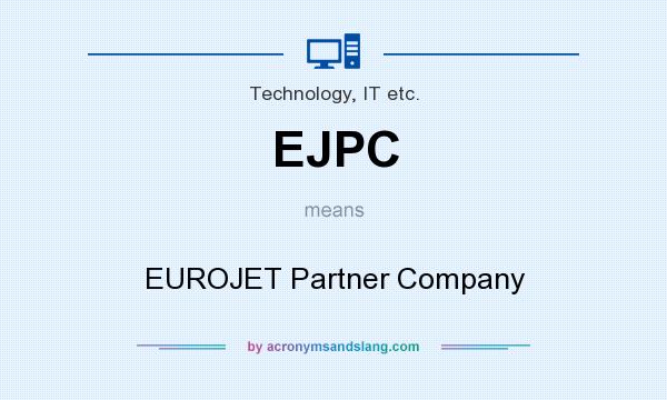 What does EJPC mean? It stands for EUROJET Partner Company