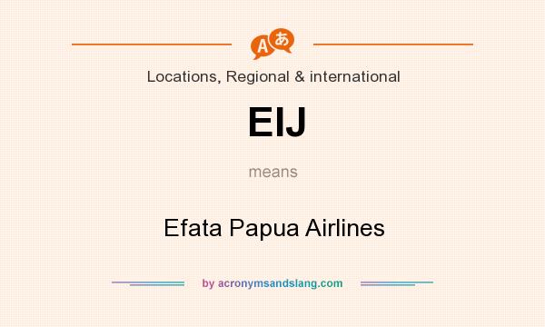 What does EIJ mean? It stands for Efata Papua Airlines