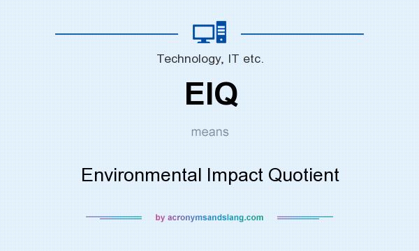 What does EIQ mean? It stands for Environmental Impact Quotient
