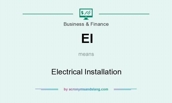 What does EI mean? It stands for Electrical Installation