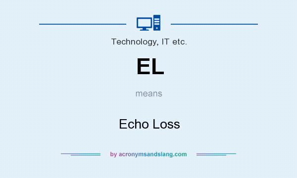 What does EL mean? It stands for Echo Loss