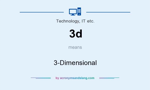 What does 3d mean? It stands for 3-Dimensional