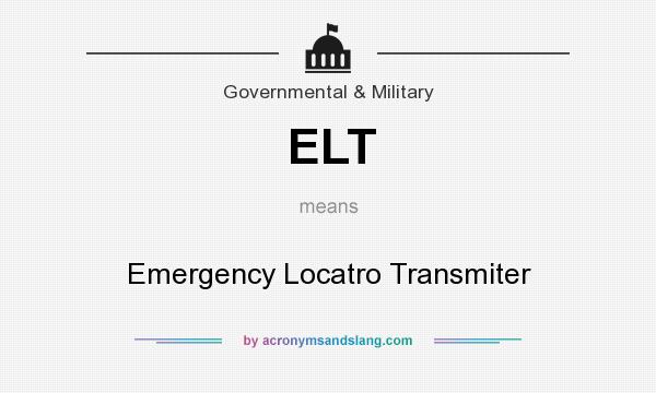 What does ELT mean? It stands for Emergency Locatro Transmiter