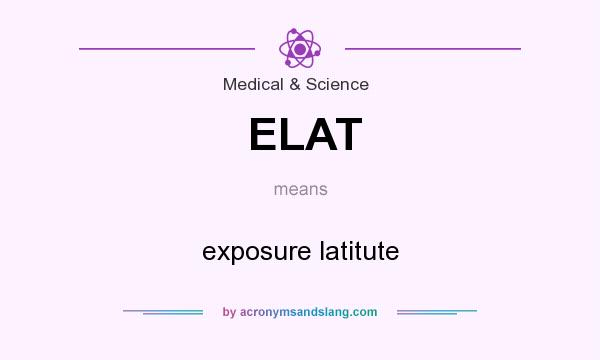 What does ELAT mean? It stands for exposure latitute