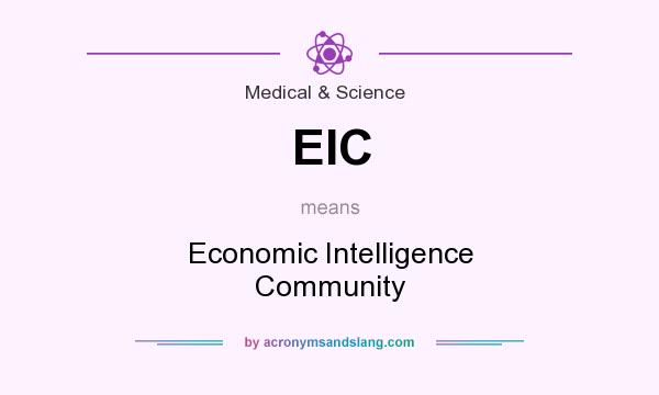 What does EIC mean? It stands for Economic Intelligence Community