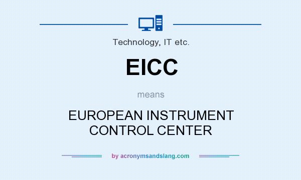 What does EICC mean? It stands for EUROPEAN INSTRUMENT CONTROL CENTER