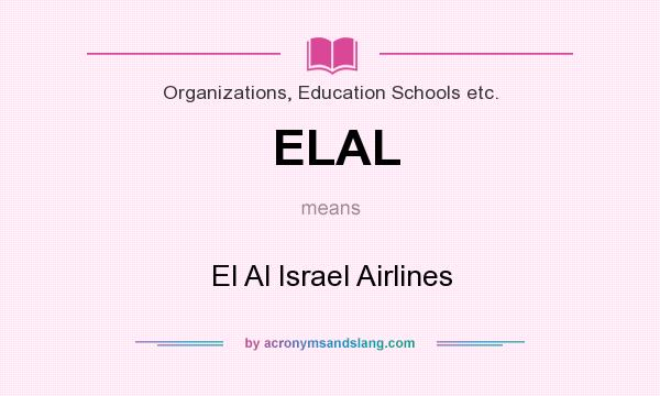 What does ELAL mean? It stands for El Al Israel Airlines