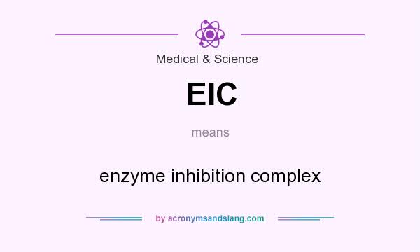 What does EIC mean? It stands for enzyme inhibition complex