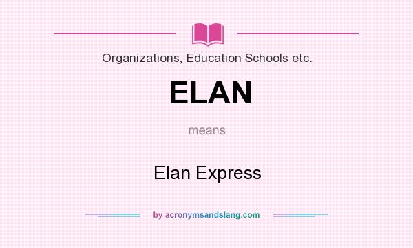 What does ELAN mean? It stands for Elan Express