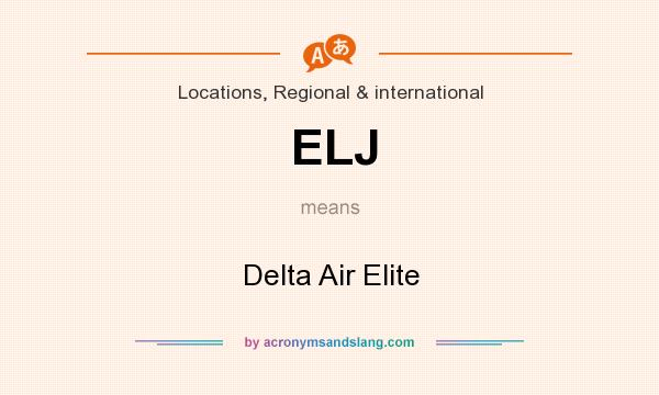 What does ELJ mean? It stands for Delta Air Elite