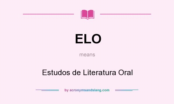 What does ELO mean? It stands for Estudos de Literatura Oral