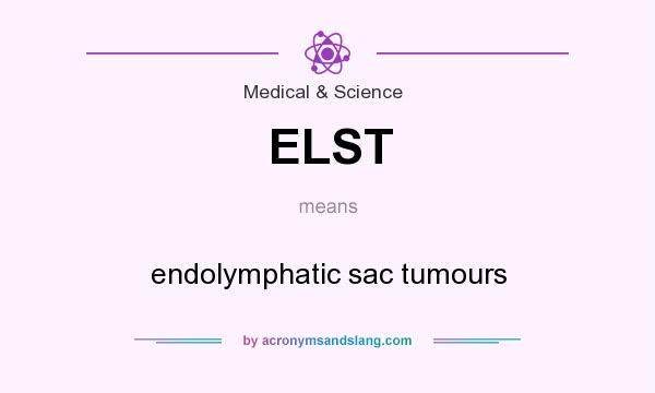What does ELST mean? It stands for endolymphatic sac tumours