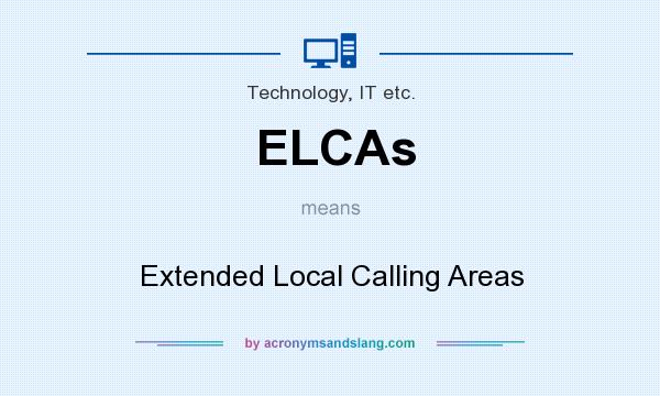 What does ELCAs mean? It stands for Extended Local Calling Areas
