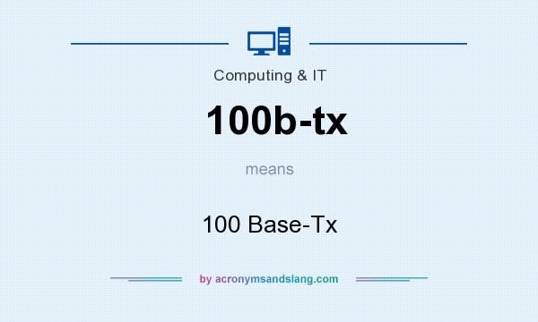 What does 100b-tx mean? It stands for 100 Base-Tx