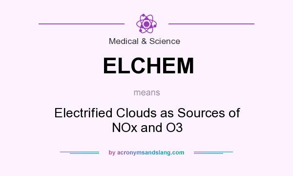 What does ELCHEM mean? It stands for Electrified Clouds as Sources of NOx and O3