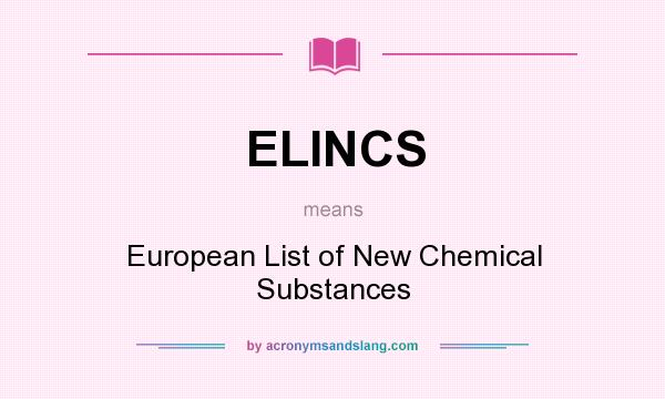 What does ELINCS mean? It stands for European List of New Chemical Substances