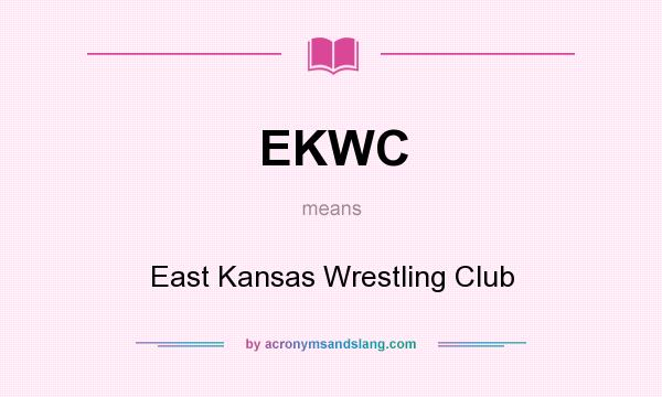 What does EKWC mean? It stands for East Kansas Wrestling Club