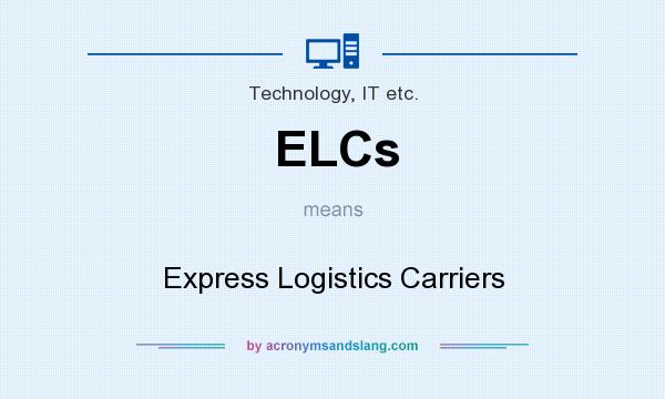 What does ELCs mean? It stands for Express Logistics Carriers