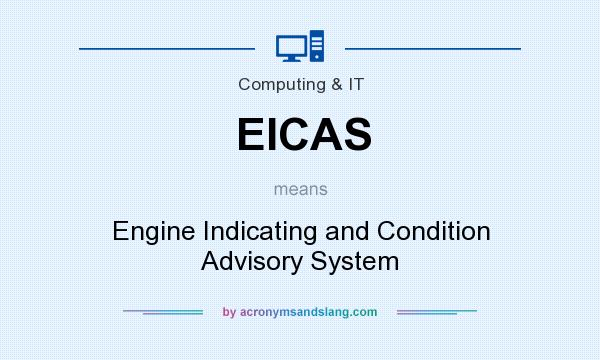 What does EICAS mean? It stands for Engine Indicating and Condition Advisory System