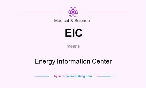What does EIC mean? It stands for Energy Information Center