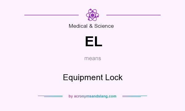 What does EL mean? It stands for Equipment Lock