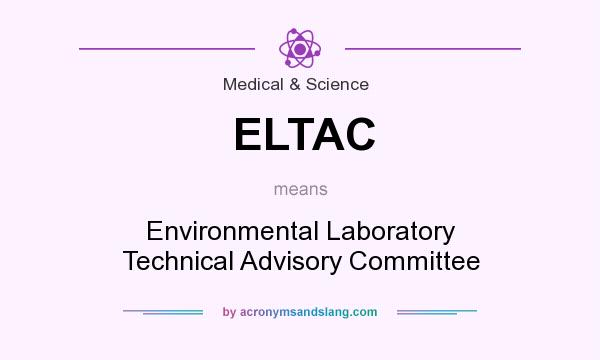 What does ELTAC mean? It stands for Environmental Laboratory Technical Advisory Committee
