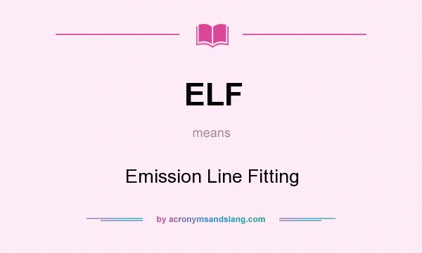 What does ELF mean? It stands for Emission Line Fitting