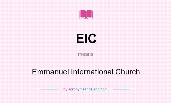 What does EIC mean? It stands for Emmanuel International Church