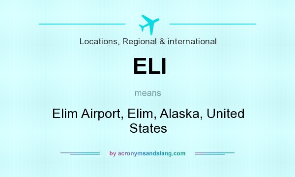 What does ELI mean? It stands for Elim Airport, Elim, Alaska, United States