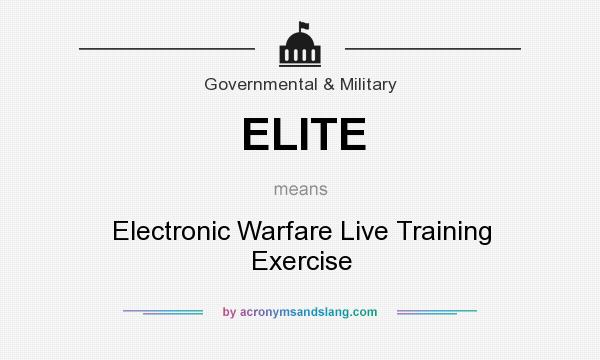 What does ELITE mean? It stands for Electronic Warfare Live Training Exercise