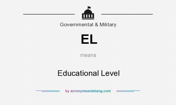 What does EL mean? It stands for Educational Level