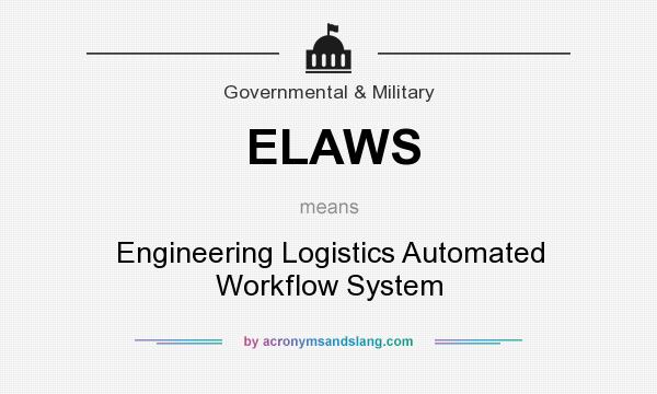 What does ELAWS mean? It stands for Engineering Logistics Automated Workflow System