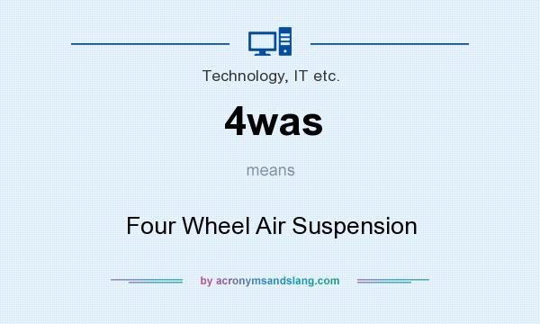 What does 4was mean? It stands for Four Wheel Air Suspension