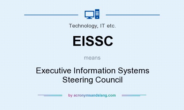 What does EISSC mean? It stands for Executive Information Systems Steering Council