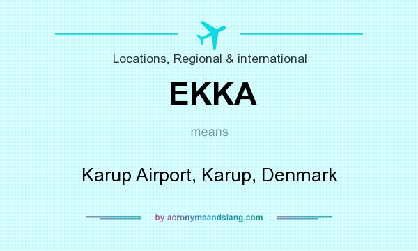 What does EKKA mean? It stands for Karup Airport, Karup, Denmark