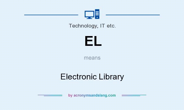 What does EL mean? It stands for Electronic Library