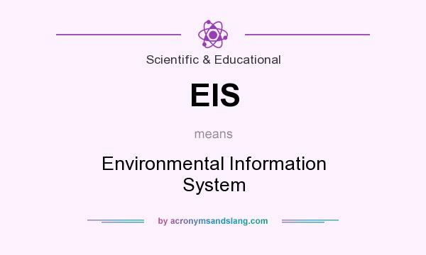 What does EIS mean? It stands for Environmental Information System