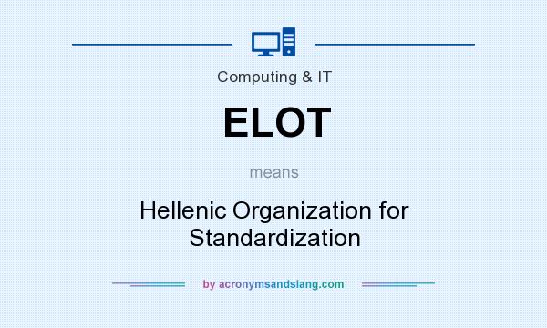 What does ELOT mean? It stands for Hellenic Organization for Standardization