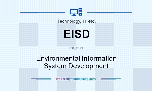 What does EISD mean? It stands for Environmental Information System Development