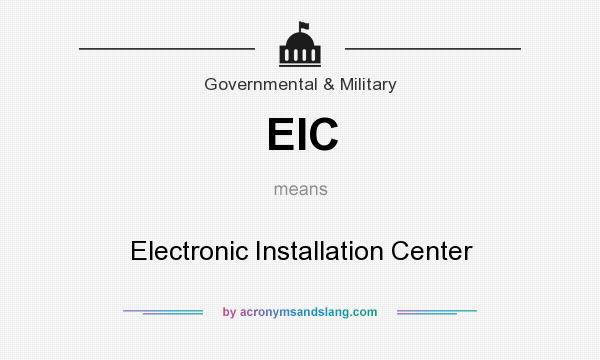 What does EIC mean? It stands for Electronic Installation Center
