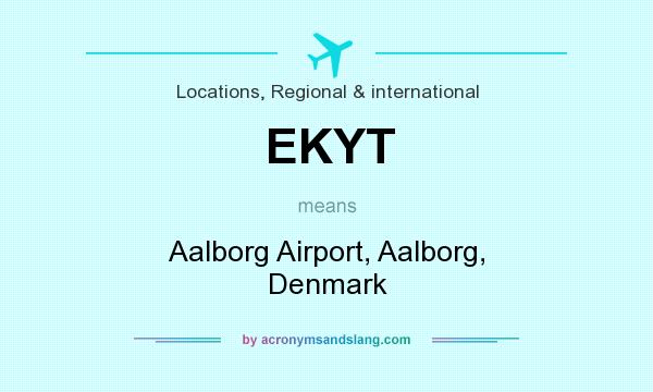 What does EKYT mean? It stands for Aalborg Airport, Aalborg, Denmark
