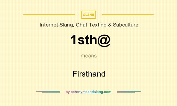 What does 1sth@ mean? It stands for Firsthand