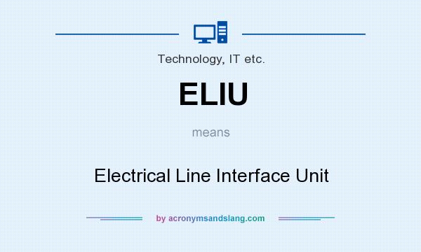 What does ELIU mean? It stands for Electrical Line Interface Unit
