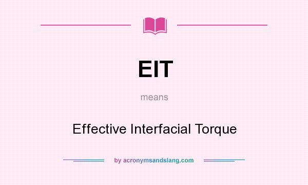 What does EIT mean? It stands for Effective Interfacial Torque