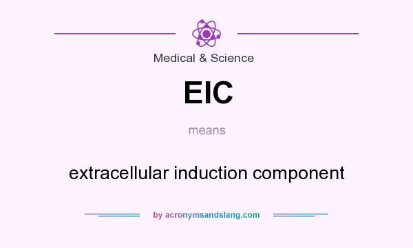 What does EIC mean? It stands for extracellular induction component
